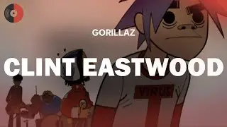 Gorillaz - Clint Eastwood | Top Songs | Lyrics