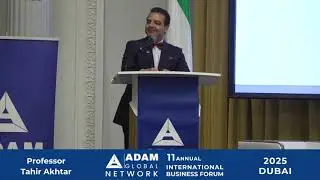 Adam Global Network 11th International Business Forum, Professor Tahir Akhtar