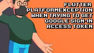 Solving PlatformException in Flutter for Google Sign-In Token Access