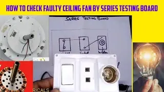 How to check faulty ceiling fan by series testing board, part 3