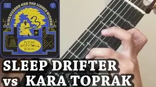 Sleep Drifter vs Kara Toprak (King Gizzard & Aşık Veysel)