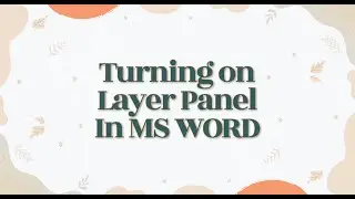 Turning on Layer Panel In MS Word