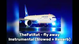 TheFatRat - fly away Instrumental (slowed + reverb)