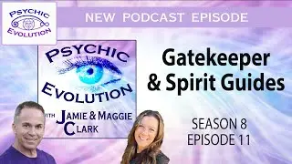 S2 Ep11: Gatekeeper & Spirit Guides
