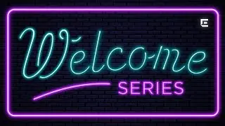Introducing the Welcome Series!