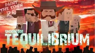 Paint The Town Red #3: Undercode Tequilibrium [NO COMMENTARY]