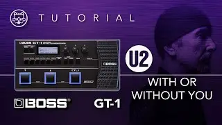 BOSS GT-1! U2 - With or Without You... EN ESPAÑOL!