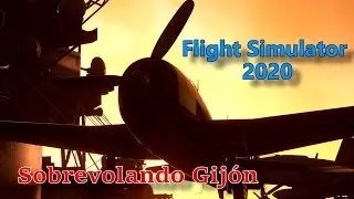 Flight Simulator 2020 - Sobrevolando Gijón
