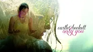 only you | castle+beckett