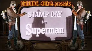 Diminutive Cinema - Stamp Day For Superman - S01E18