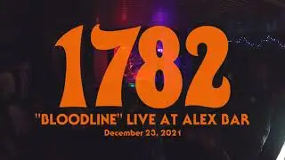 1782 - Bloodline (Live at Alex Bar)
