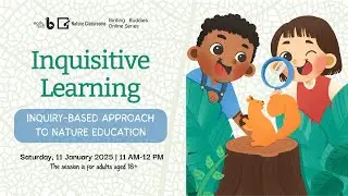 Inquisitive Learning: Inquiry-based Approach to Nature Education | Birding Buddies Online Series