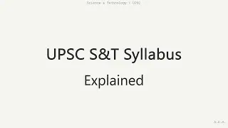 UPSC Science & Technology Syllabus Explained | What to Study & Resources