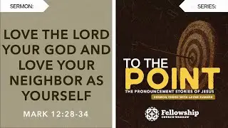 Love the Lord Your God; Love Your Neighbor as Yourself