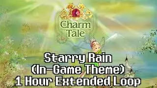 Charm Tale OST - Starry Rain (In-Game Theme) (1 Hour Extended Loop)