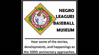 The Negro Leagues Baseball Museum-The Legacy of the Negro Leagues Plays On