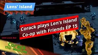 Corack Plays Len's Island Co-op with Friends Ep 15 (Comment if you want me to do timestamps)