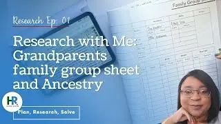 Research With Me Ep 01: Ep 01 Grandparent's Family Group Sheet using Ancestry.com