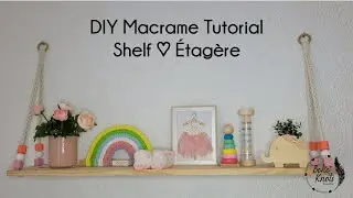 DIY Macrame SHELF tutorial EN-FR Tuto ETAGERE en macram&eacute; | #3