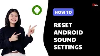 How to Reset Android Sound Settings
