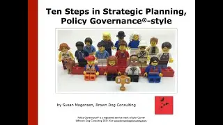Ten Steps in Strategic Planning, Policy Governance-style