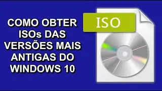Como obter ISOs das vers&otilde;es mais antigas do Windows 10