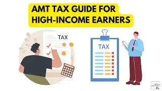 Understanding the Alternative Minimum Tax (AMT) - A Tax Guide for High Income Earners