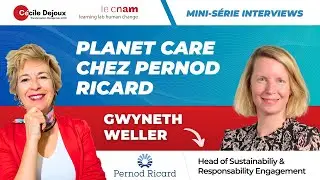 #217 - Gwyneth WELLER - Planet CARE chez Pernod Ricard