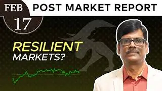 RESILIENT Markets? Post Market Report 17-Feb-26