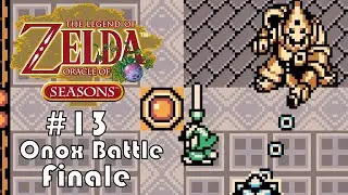 Legend of Zelda: Oracle of Seasons #13: Onox Battle (Finale)