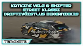 KATKINE VELG & SHIFTER - STREET KLASSI DRIFTIVÕISTLUS BIKERNIEKIS