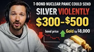 T-Bond Nuclear Panic Could Send Silver VIOLENTLY to $300&ndash;$500 | Gold to $8,000