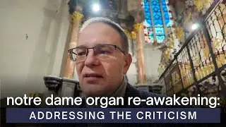 To the Critics of the Re-Awakening Ceremony of the Grand Organ at Notre Dame Cathedral in Paris