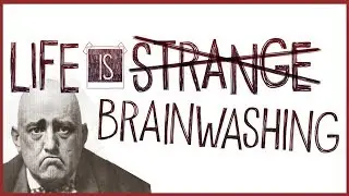 Brainwashing in Video Games | Ep. 1: Life is Strange