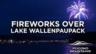 Lake Wallenpaupack Fourth of July Fireworks | Pocono Mountains