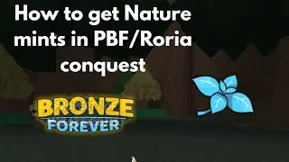 How to get Nature mints in PBF/ Roria conquest