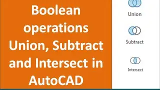 Using boolean operations in autocad union, subtract and intersect