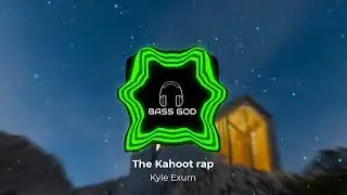 The kahoot rap - Kyle exum Bass boosted