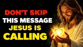✝️GOD&rsquo;S MESSAGE TODAY 👉 &ldquo;Don&rsquo;t Skip This Message &mdash; Jesus Is Calling You Today&rdquo; |&nbsp;God Message Now 