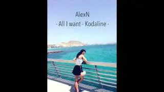 AlexN - All I want - Kodaline