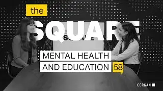 TheSquare Ep #58 &middot; Mental Health and Education
