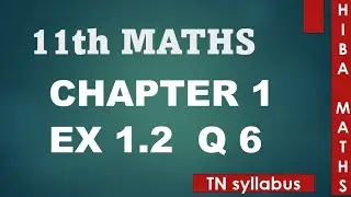 11th maths chapter 1 exercise 1.2 question 6 TN syllabus hiba maths