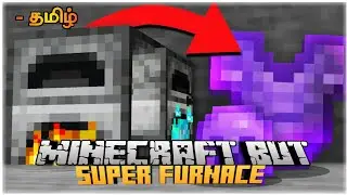 Tamil || Minecraft, BUT THERE ARE SUPER FURNACE...