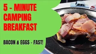How I Make Bacon and Eggs in 5 Minutes While Camping