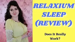My Review: Relaxium Sleep - Any Side Effects?