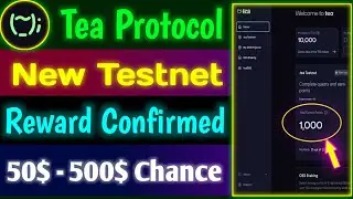 Tea Testnet Airdrop Confirmed | Cost : $0 (FREE) 50$ to 500$ Chance