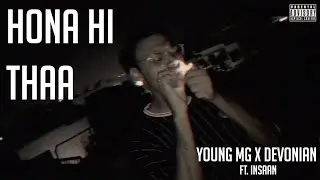 Young MG - Hona Hi Thaa Feat. Kshitij Insaan | Hindi Rap| Prod. BY DEVONIAN  (SHOT BY IPHONE) |2020|