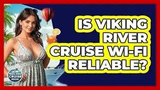 Is Viking River Cruise Wi-Fi Reliable? - The Rail and Cruise Experts