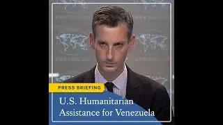U.S. Humanitarian Assistance for Venezuela