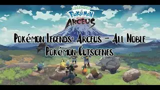 Pok&eacute;mon Legends: Arceus - All Noble Bosses Cutscenes | Nintendo Switch